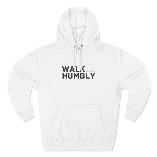 Walk Humbly (Micah 6:8) Hoodie