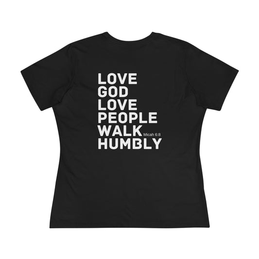 Love God. Love People. Walk Humbly. Women's Tee