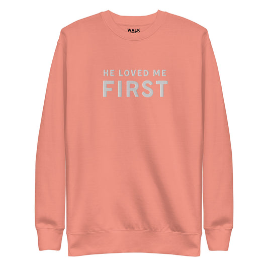 He Loved Me First Embroidered Pink Crew